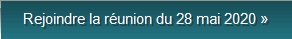 Rejoindre la réunion du 28 mai 2020 »