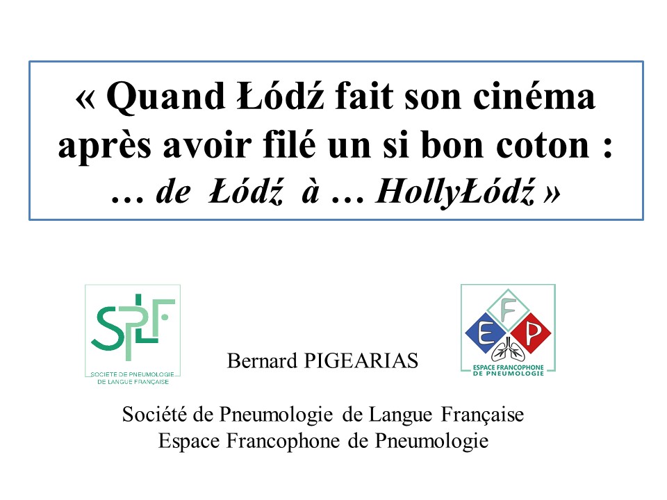 « Quand Łódź fait son cinéma après avoir filé un si bon coton : … de  Łódź  à … HollyŁódź ». Bernard Pigearias 