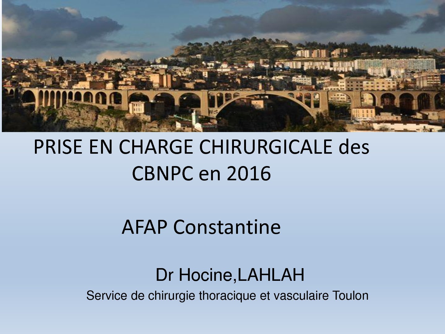 Prise en charge chirurgicale du CBNPC en 2016. Hocine LAHLAH