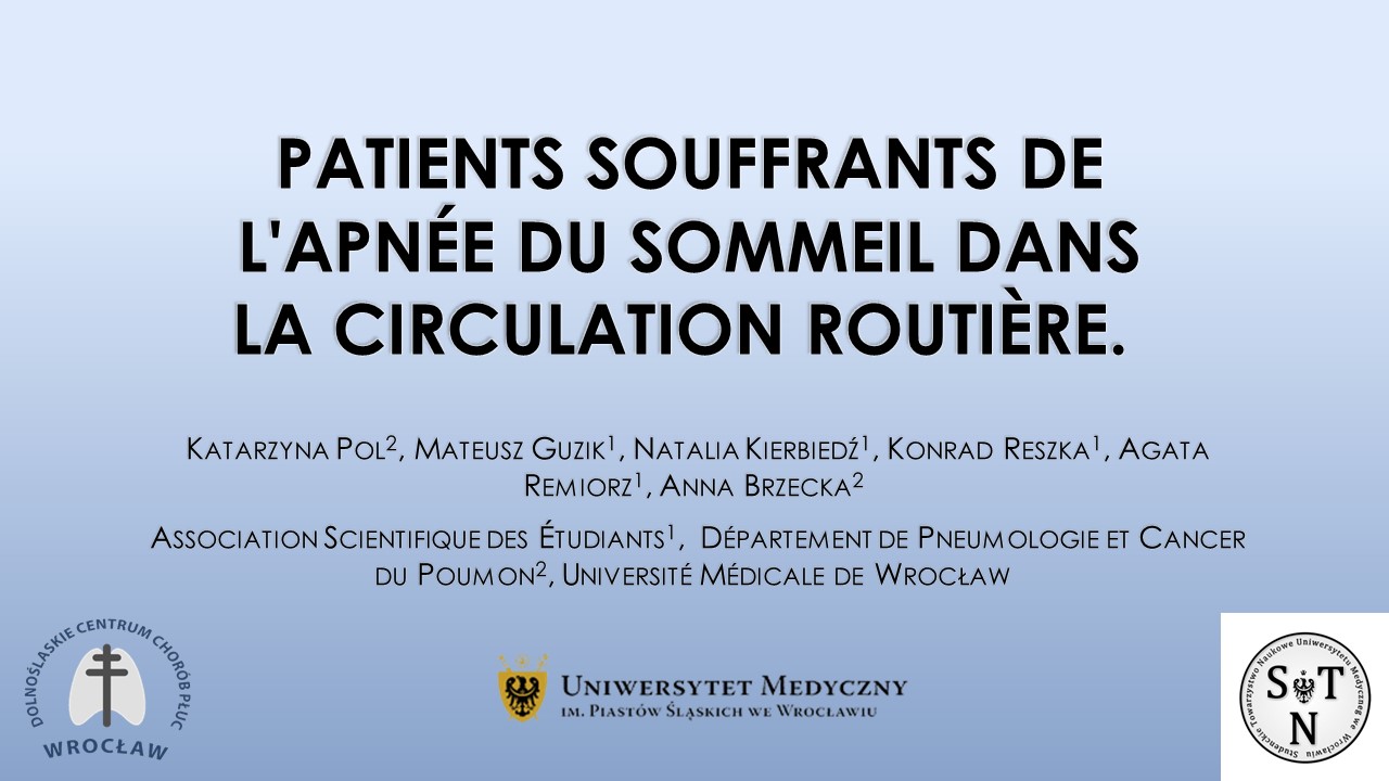 Patients souffrants d'apnée durant le sommeil et la	circulation routière. Katarzyna Pol1
