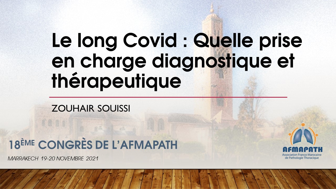 Le long Covid : Quelle prise en charge diagnostique et thérapeutique. Zouhair Souissi