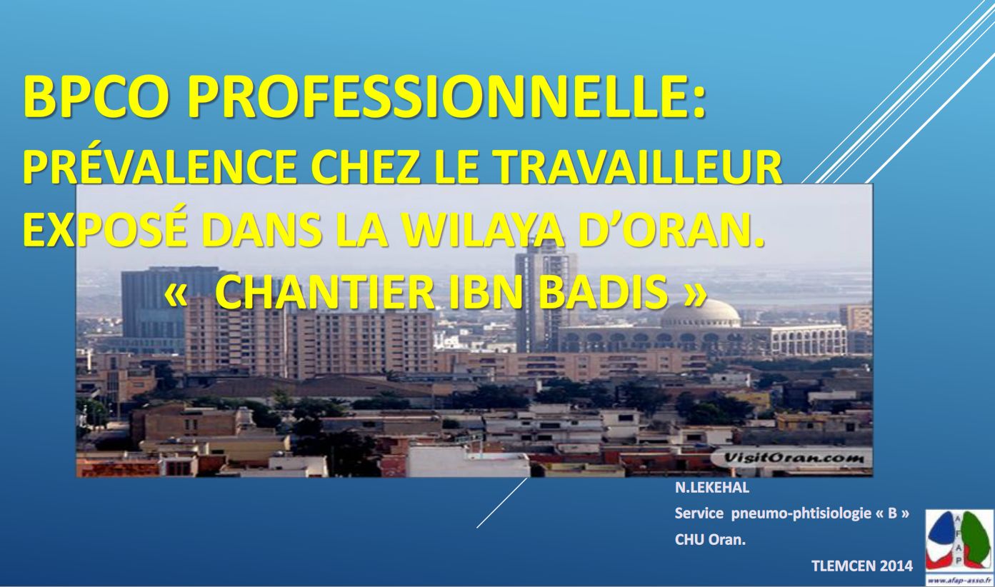 BPCO professionnelle prévalence chez les travailleurs exposés dans la wilaya d'Oran. N. LEKEHAL