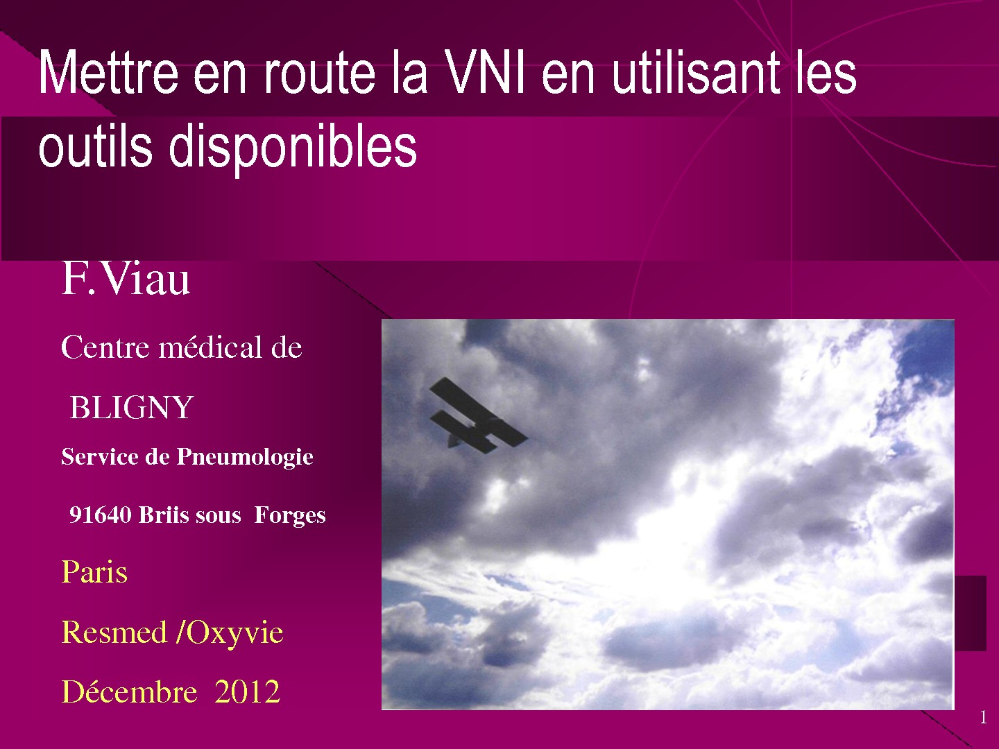 Mettre en route la VNI en utilisant les outils disponibles. F. VIAU
