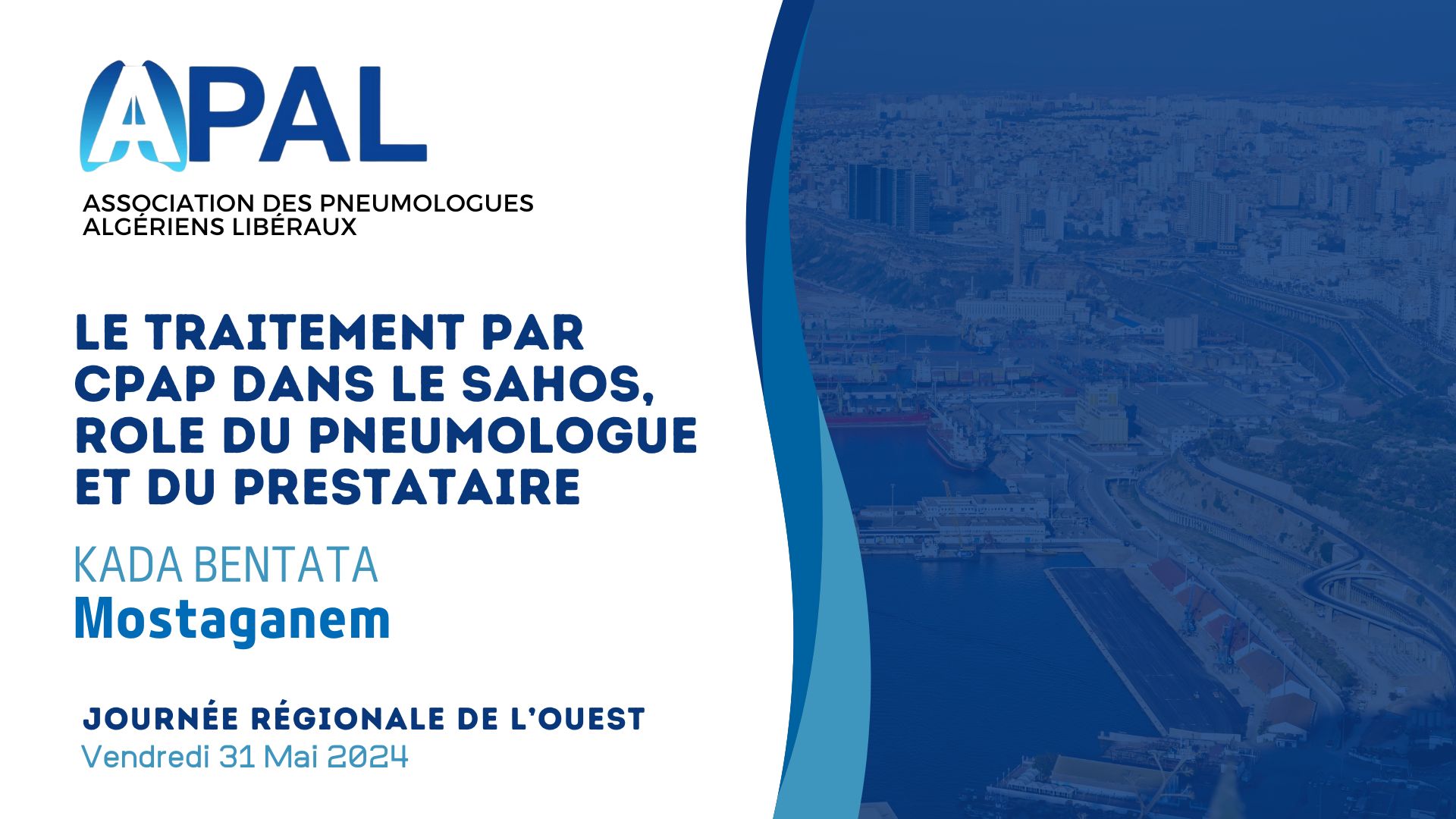 Le traitement par CPAP des SAHOS, rôle du pneumologue et du prestataire. Kada Bentata